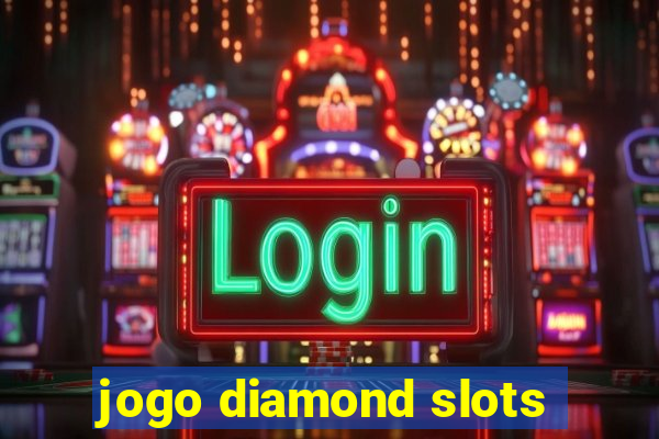 jogo diamond slots