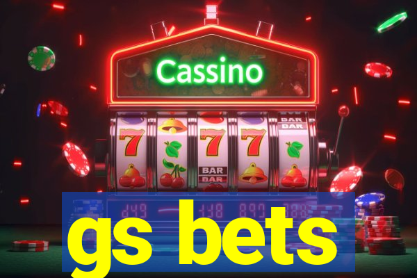 gs bets