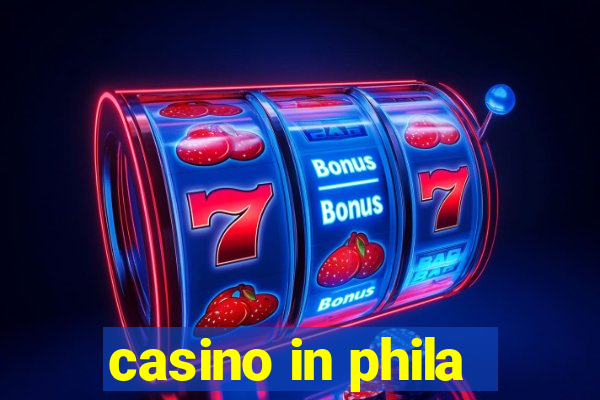 casino in phila