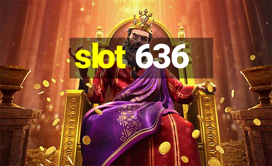 slot 636