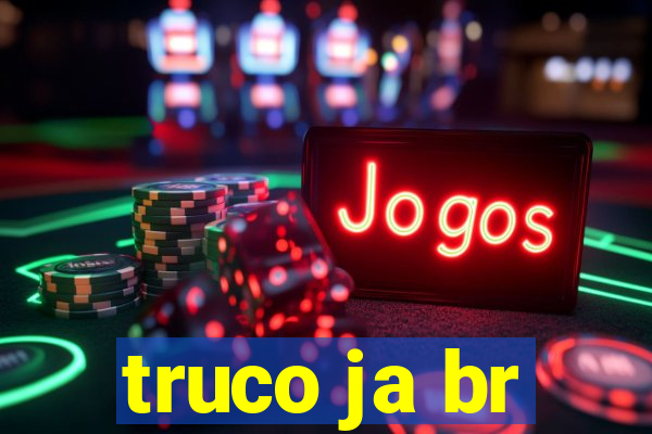 truco ja br