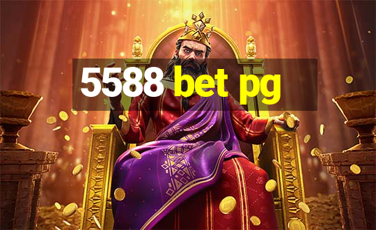 5588 bet pg