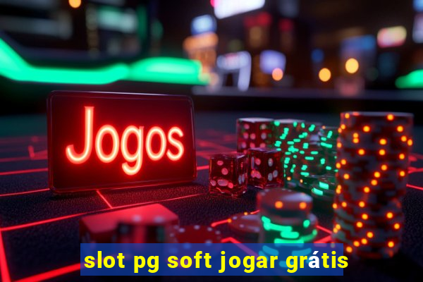 slot pg soft jogar grátis