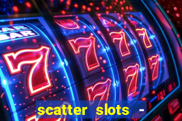 scatter slots - slot machines