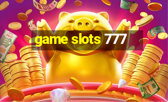 game slots 777