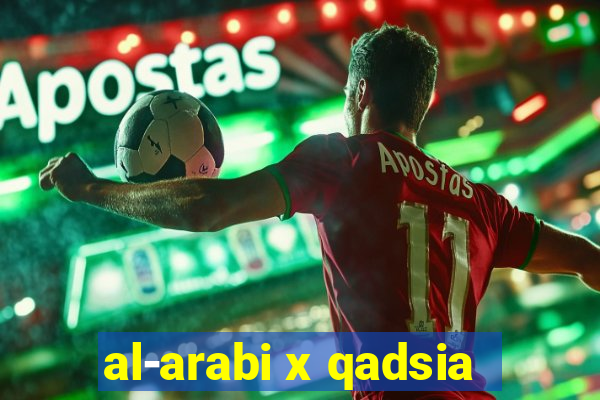 al-arabi x qadsia