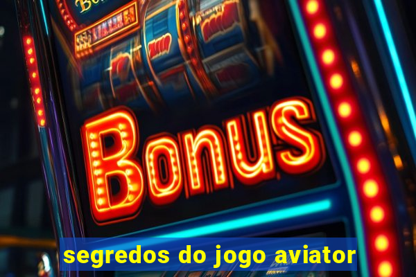 segredos do jogo aviator