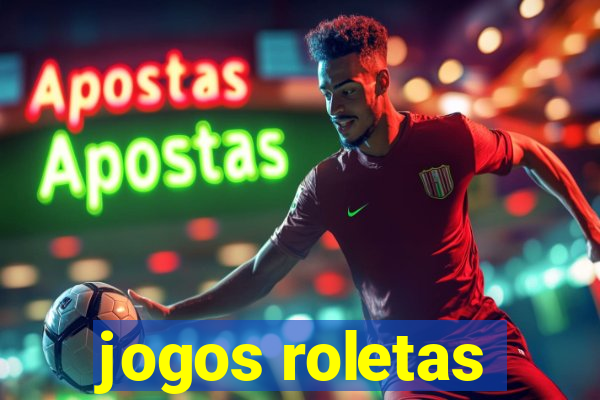 jogos roletas