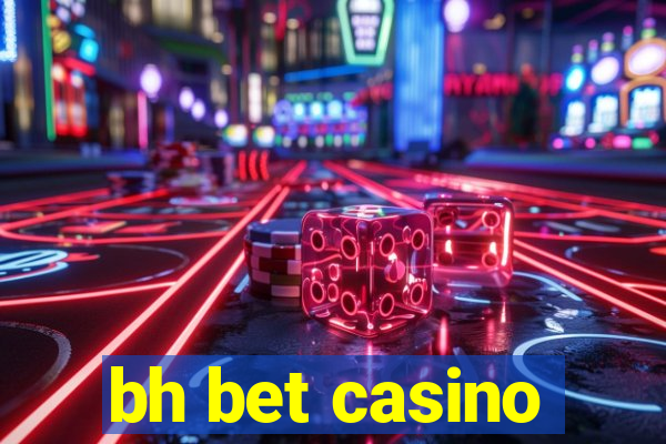 bh bet casino