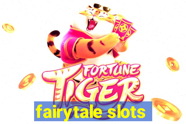 fairytale slots