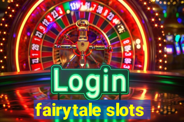 fairytale slots