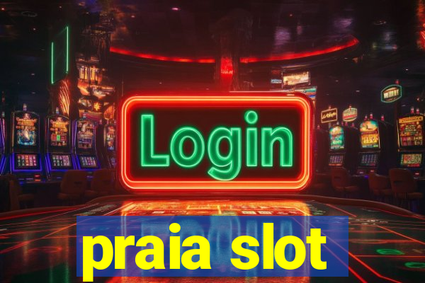 praia slot