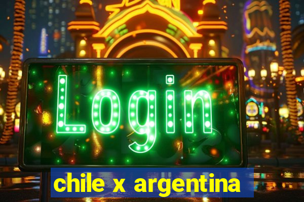 chile x argentina