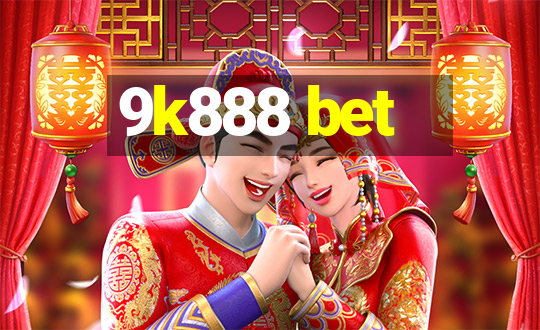 9k888 bet