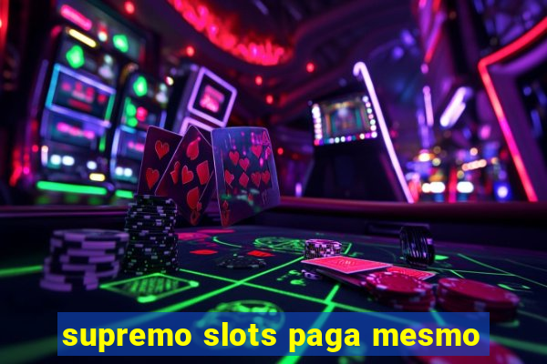 supremo slots paga mesmo