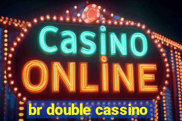 br double cassino