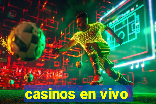 casinos en vivo