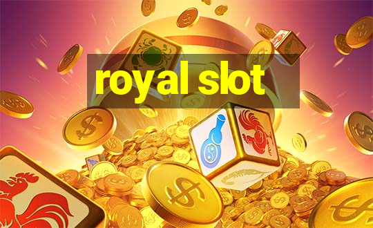 royal slot