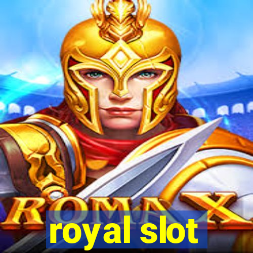 royal slot