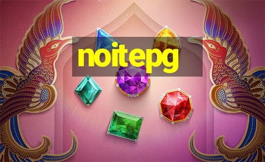 noitepg