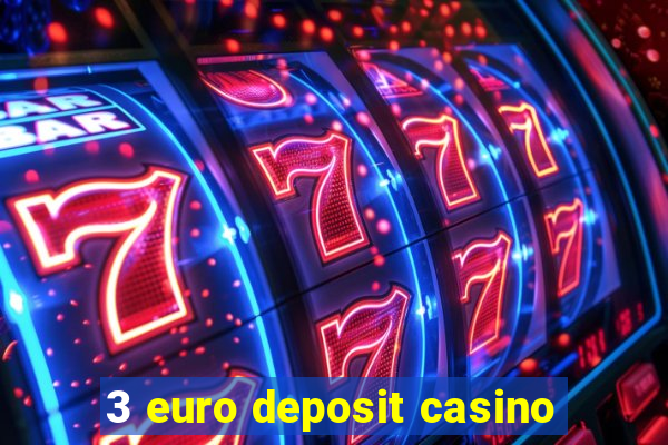 3 euro deposit casino