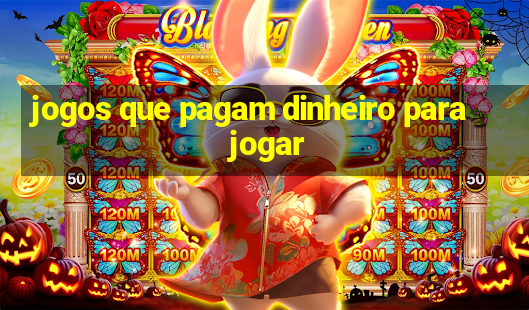 jogos que pagam dinheiro para jogar