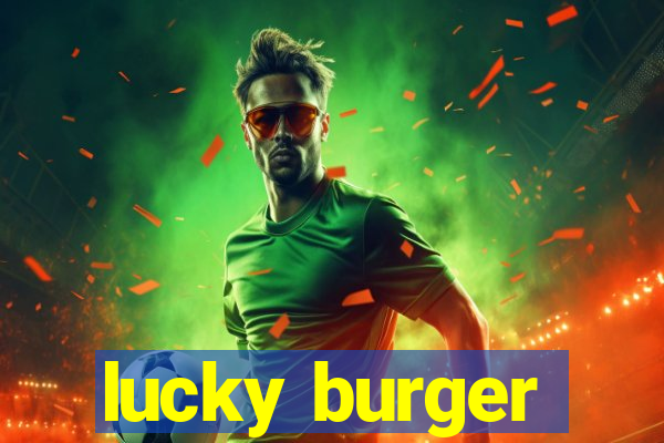 lucky burger