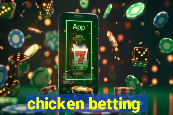 chicken betting