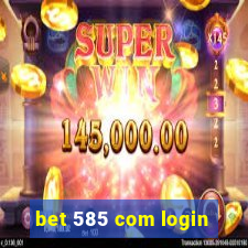 bet 585 com login