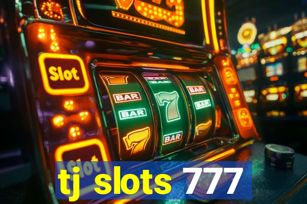 tj slots 777