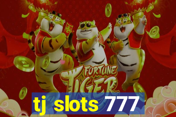 tj slots 777