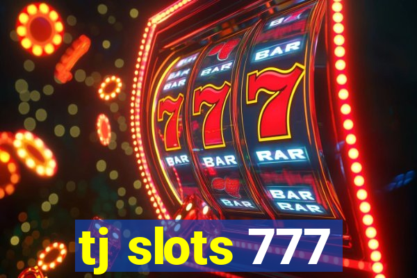 tj slots 777