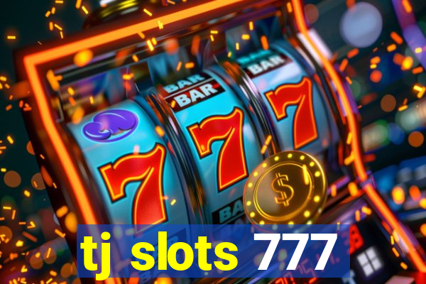 tj slots 777