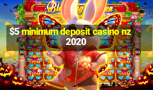 $5 minimum deposit casino nz 2020