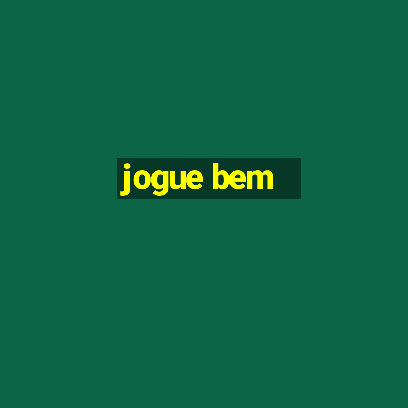 jogue bem