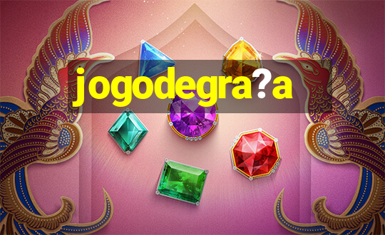 jogodegra?a