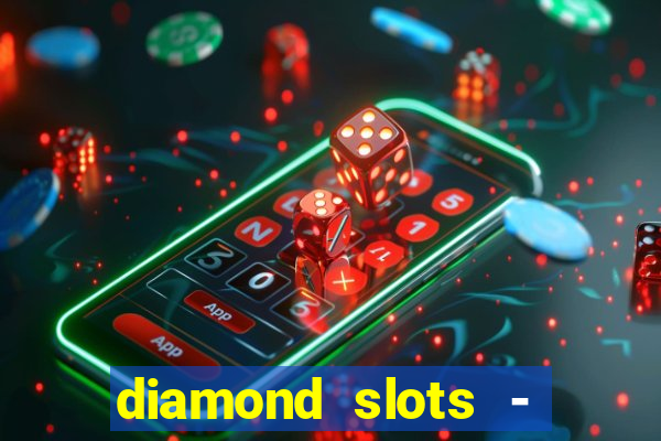 diamond slots - vegas casino