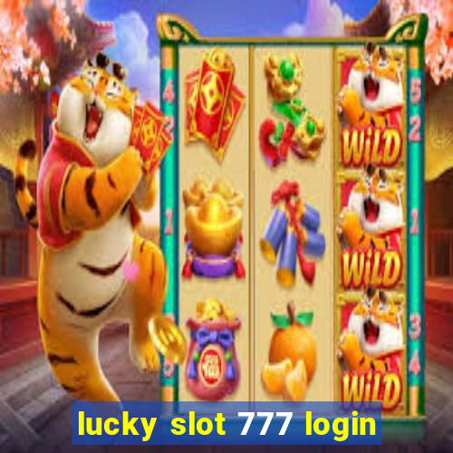 lucky slot 777 login