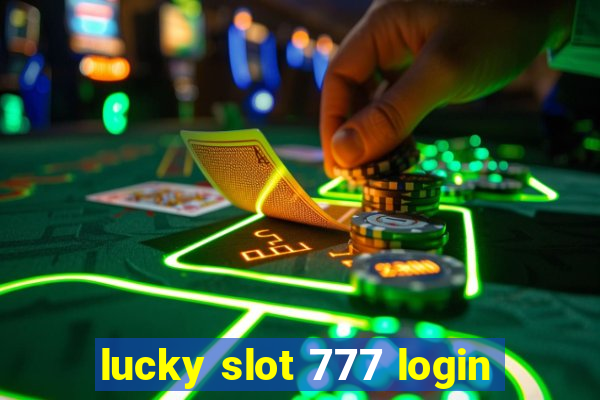 lucky slot 777 login