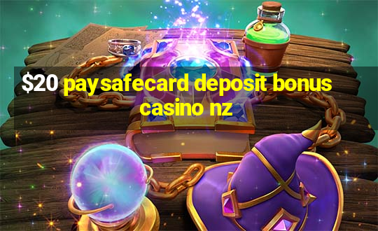 $20 paysafecard deposit bonus casino nz