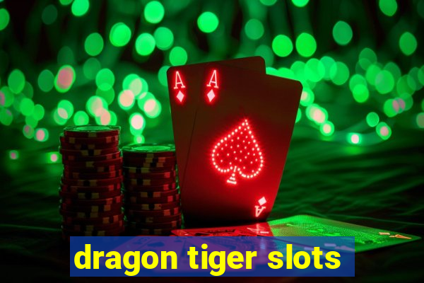 dragon tiger slots