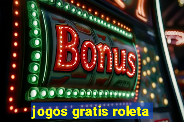 jogos gratis roleta