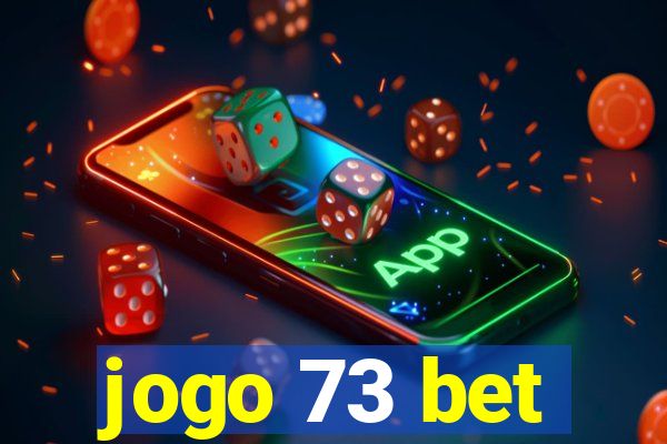 jogo 73 bet