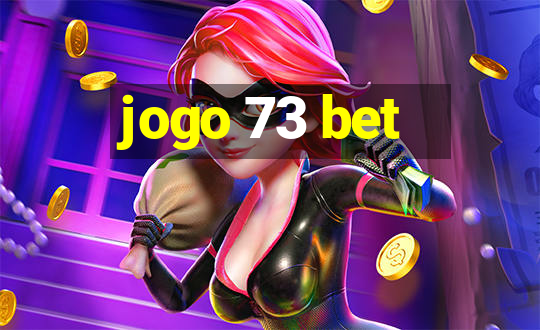 jogo 73 bet