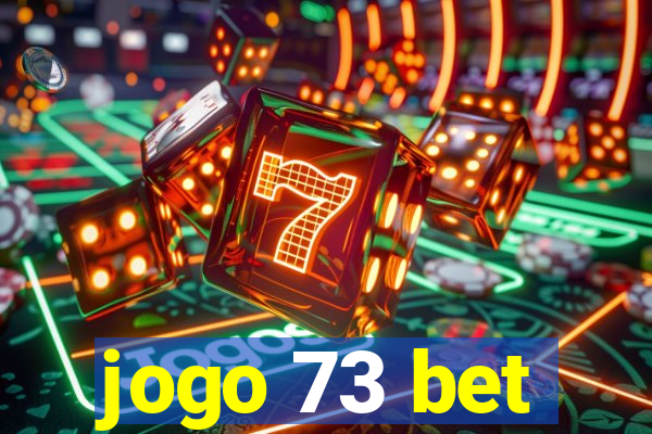 jogo 73 bet