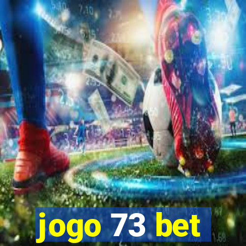 jogo 73 bet