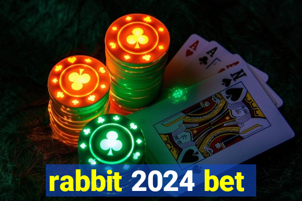 rabbit 2024 bet