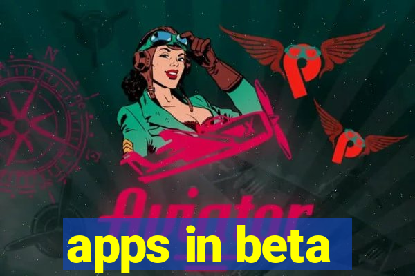 apps in beta