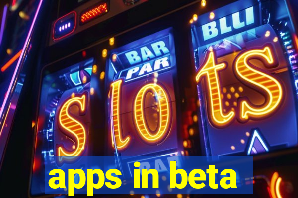 apps in beta