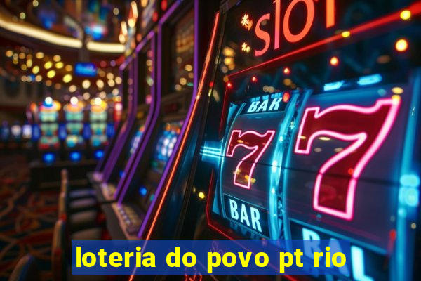 loteria do povo pt rio